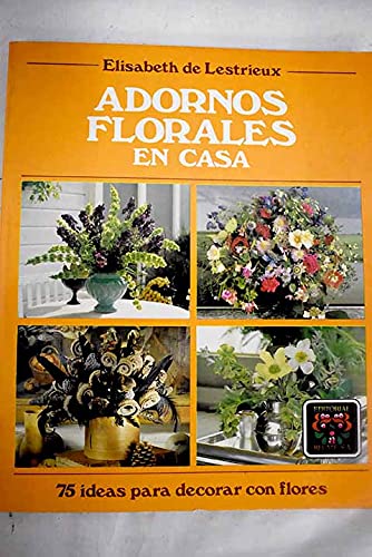 9788470315992: ADORNOS FLORALES CASA (LIBROS PRACTICOS)