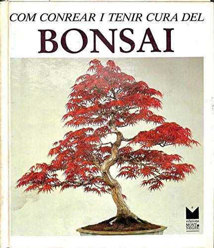 Imagen de archivo de Com conrear i tenir cura del bonsai a la venta por medimops