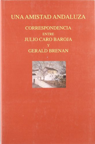 Stock image for Una amistad andaluza : correspondencia entre Julio Caro Baroja y Gerald Brenan for sale by Librera Prez Galds