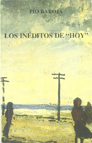 Los inÃ©ditos de "Hoy" (9788470354939) by PÃ­o Baroja