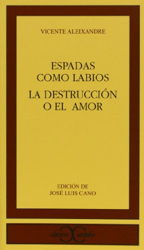 Beispielbild fr Espadas como labios: La destruccion o el amor (Clasicos Castalia) (Spanish Edition) zum Verkauf von Books From California