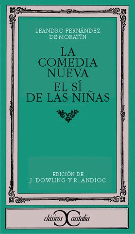 Stock image for La comedia nueva. El si de las ninas (Clasicos Castalia) (Spanish Edition) by. for sale by Iridium_Books