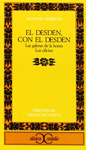Imagen de archivo de El desdÃ n, con el desdÃ n / Las galeras de la honra/ Los oficios . a la venta por Discover Books