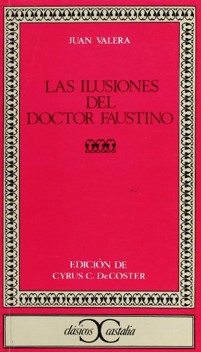 9788470391026: Las ilusiones del doctor Faustino . (CLASICOS CASTALIA. C/C.)