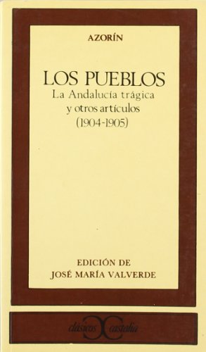 Beispielbild fr Los Pueblos la Andalucia Tragica y Otros Articulos (1904-1905) zum Verkauf von Anybook.com