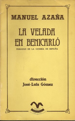 Imagen de archivo de La velada en Benicarlo?: Dia?logo de la guerra de Espan?a (Biblioteca de pensamiento) (Spanish Edition) a la venta por Iridium_Books