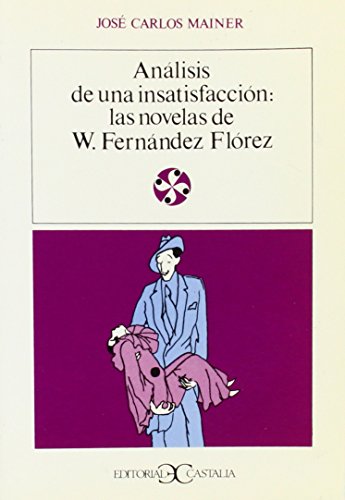 9788470392238: Anlisis de una insatisfaccin : las novelas de W. Fernndez Flrez