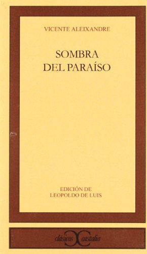 Sombra del ParaÃ­so . (CLASICOS CASTALIA. C/C.) (Spanish Edition) (9788470392283) by Luis, Leopoldo De; Aleixandre, Vicente