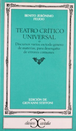 Teatro Critico Universal, O, Discursos Varios En Todo Genero De Materias, Para Desengano De Error...