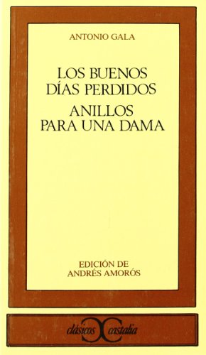 Los buenos dÃ­as perdidos. Anillos para una dama . (Spanish Edition) (9788470395048) by AmorÃ³s, AndrÃ©s; Gala, Antonio