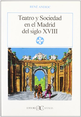 9788470395062: Teatro y sociedad en el Madrid del siglo XVIII .