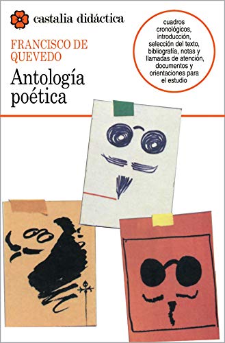 FRANCISCO DE QUEVEDO ANTOLOGIA POETICA. CUADROS CRONOLOGICOS, INTRODUCCION, TEXTO SELECCIONADO, N...