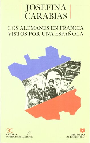 Beispielbild fr Los alemanes en Francia vistos por una espanola (Biblioteca de escritoras, No. 2) (Spanish Edition) zum Verkauf von Book House in Dinkytown, IOBA