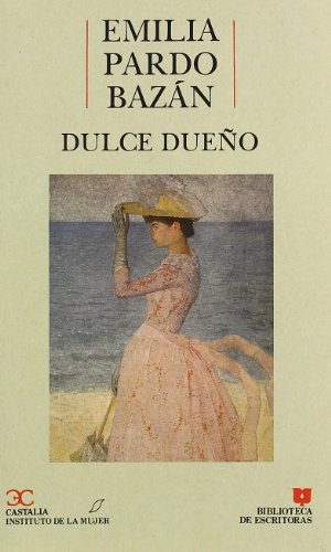 Stock image for Dulce Dueño (BIBLIOTECA DE ESCRITORAS) (Spanish Edition) for sale by Books From California