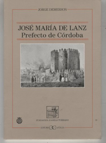 9788470395567: Jos Mara de lanz, prefecto de Crdoba