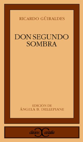 9788470395758: Don Segundo Sombra . (CLASICOS CASTALIA. C/C.)