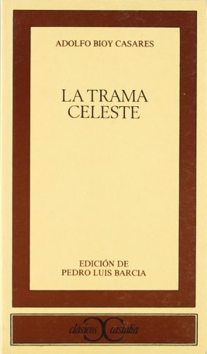 Trama Celeste, La. Edición, introducción y notas de Pedro Luis Barcia.