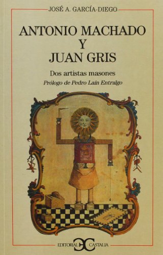 Imagen de archivo de Antonio Machado y Juan Gris : (dos artistas masones) a la venta por Librera Prez Galds