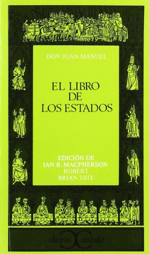 El libro de los estados . (CLASICOS CASTALIA. C/C.) (Spanish Edition) (9788470395949) by Macpherson, Ian R.; Tate, Robert Brian; Don Juan Manuel