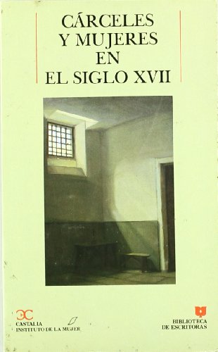 Imagen de archivo de CARCELES Y MUJERES EN EL SIGLO XVII a la venta por Ducable Libros