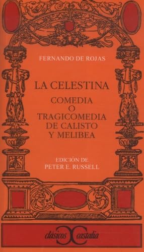 Celestina, La. Comedia o tragicomedia de Calisto y Melibea. Ed. de Peter E. Russell. - Rojas, Fernando de