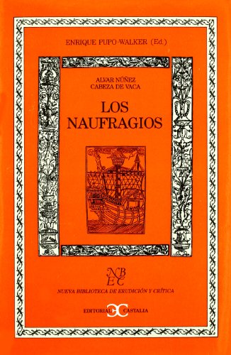 Beispielbild fr Naufragios, Los (Nueva Biblioteca de Erudicion y Critica) (Spanish Edition) zum Verkauf von Iridium_Books