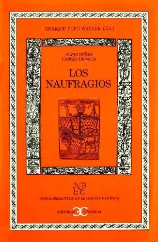 9788470396304: Los Naufragios . (NUEVA BIBLIOTECA DE ERUDICION Y CRITICA)
