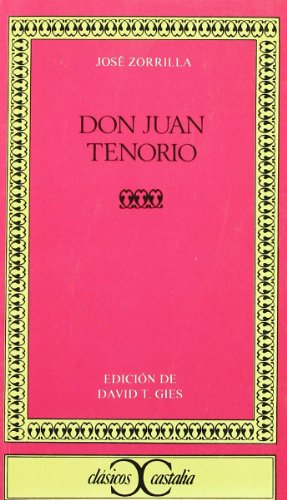 Don Juan Tenorio . (CLASICOS CASTALIA. C/C.) (Spanish Edition) (9788470396946) by Gies, David T.; Zorrilla, JosÃ©