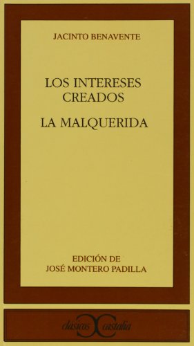 9788470397325: Los intereses creados. La Malquerida . (CLASICOS CASTALIA. C/C.)