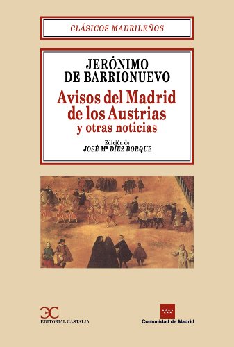 Beispielbild fr Avisos del Madrid de los Austrias y otras noticias . (CLASICOS MADRILEOS. C/M.) (Spanish Edition) zum Verkauf von Stony Hill Books