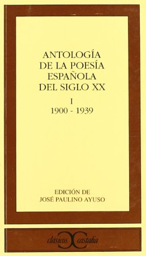 Stock image for Antologa de la poesa española del siglo XX, vol. I: 1900-1939 . (Spanish Edition) for sale by HPB-Emerald