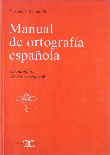 Manual de OrtografÃ­a espaÃ±ola . (9788470397462) by CarratalÃ¡, Fernando