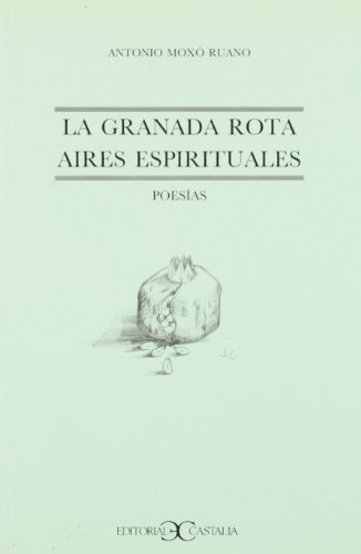 Beispielbild fr La Granada rota ;: Aires espirituales : poesi?as (Spanish Edition) zum Verkauf von Iridium_Books