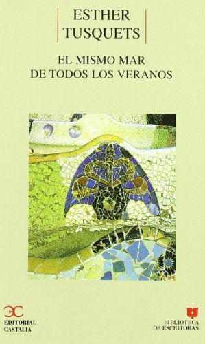 Stock image for El mismo mar de todos los veranos . (BIBLIOTECA DE ESCRITORAS. B/E.) (Spanish Edition) for sale by ThriftBooks-Dallas