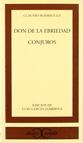 Stock image for Don de la ebriedad ; Conjuros (Cla?sicos Castalia) (Spanish Edition) for sale by Iridium_Books
