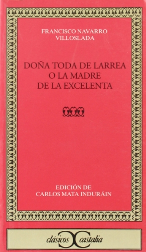 9788470398025: Doa Toda de Larrea o la madre de la Excelenta . (CLASICOS CASTALIA. C/C.)