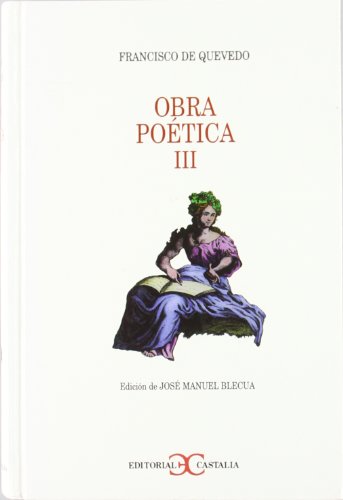 OBRA POÉTICA III Edición de José Manuel Blecua Poemas Satíricos y burlescos (Continuación)