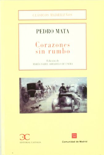 Imagen de archivo de CORAZONES SIN RUMBO . (CLASICOS MADRILEOS. C/M.) a la venta por La Casa de los Libros