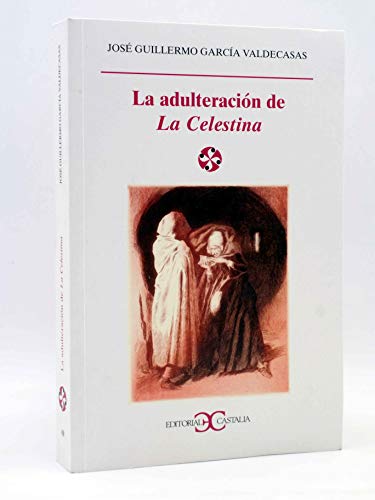 Imagen de archivo de La Adulteracin de la Celestina Castalia, 2000. Ofrt Antes 27e a la venta por Hamelyn