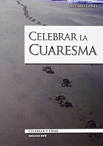 Beispielbild fr Celebrar La Cuaresma: 2 (Celebrar y orar) Ginel Vielva, lvaro zum Verkauf von VANLIBER