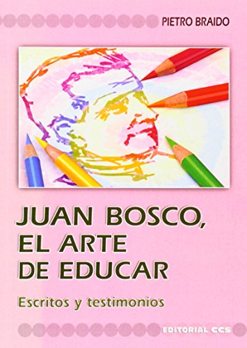 Beispielbild fr JUAN BOSCO EL ARTE DE EDUCAR zum Verkauf von Librera Rola Libros