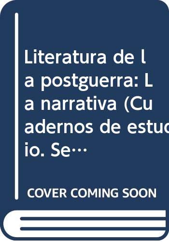 Stock image for LITERATURA DE LA POSTGUERRA La Narrativa / Cuadernos De Estudio. Serie Literatura 26 for sale by marvin granlund