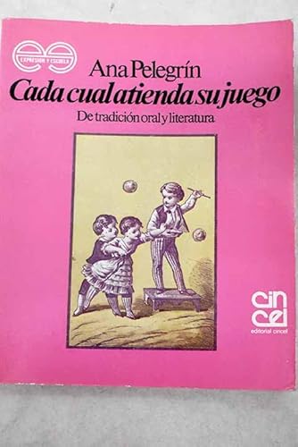 Imagen de archivo de Cada cual atienda su juego: De tradicio?n oral y literatura (Expresio?n y escuela) (Spanish Edition) a la venta por Iridium_Books