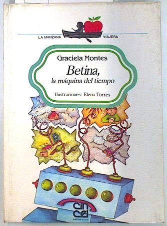 Beispielbild fr Betina, la Mquina Del Tiempo zum Verkauf von Hamelyn