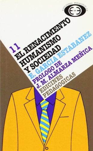 El Renacimiento: Humanismo y sociedad (Serie Historia de la filosofi?a) (Spanish Edition) - Garci?a Este?banez, Emilio