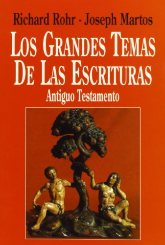 Los Grandes Temas de las Escrituras - Richard Rohr/Joseph Martos