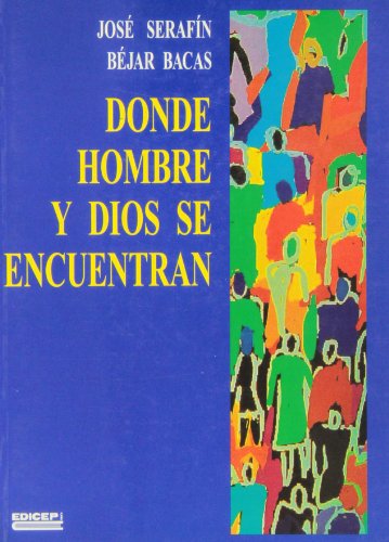 Stock image for DONDE HOMBRE Y DIOS SE ENCUENTRAN for sale by Iridium_Books