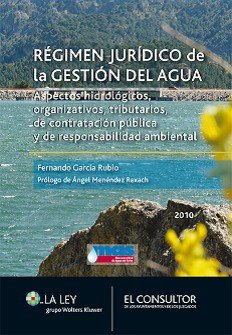 9788470525230: Rgimen de la Gestin del Agua: Aspectos hidrolgicos, organizativos, tributarios, de contratacin pblica y de responsabilidad ambiental