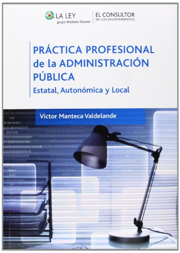 9788470526510: Prctica profesional de la Administracin pblica: Estatal, autonmica y local