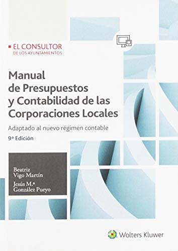 Imagen de archivo de MANUAL DE PRESUPUESTOS Y CONTABILIDAD DE LAS CORPORACIONES LOCALES (9. EDICIN) ADAPTADO AL NUEVO RGIMEN CONTABLE a la venta por Zilis Select Books